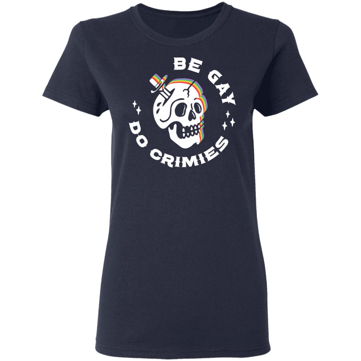 Skull Be Gay Do Crimes LGBT Shirt, Hoodie, Tank