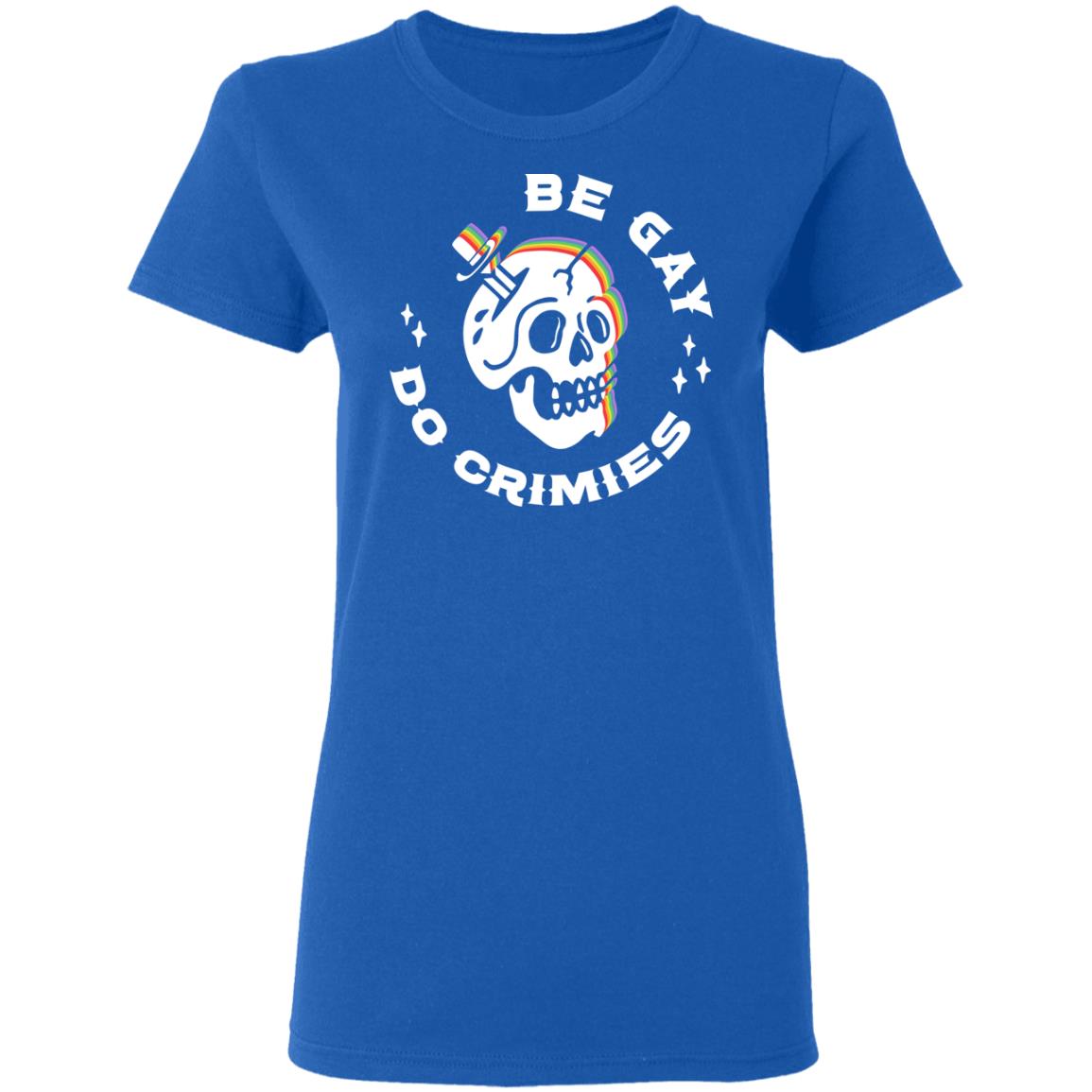 Skull Be Gay Do Crimes LGBT Shirt, Hoodie, Tank