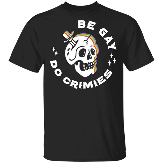 Skull Be Gay Do Crimes LGBT Shirt, Hoodie, Tank