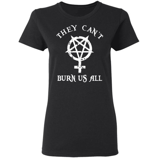 They Can’t Burn Us All Shirt, Hoodie, Tank