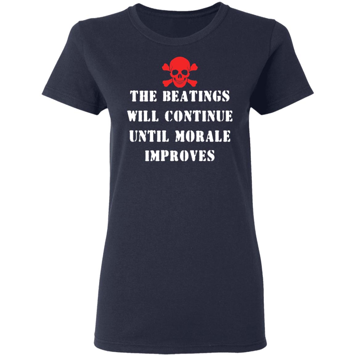 The Beatings Will Continue Until Morale Improves Shirt, Hoodie, Tank