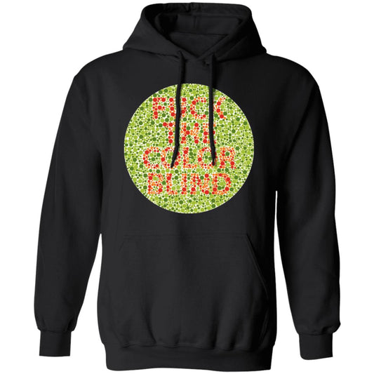 
	Fuck The Color Blind Shirt, Hoodie, Tank