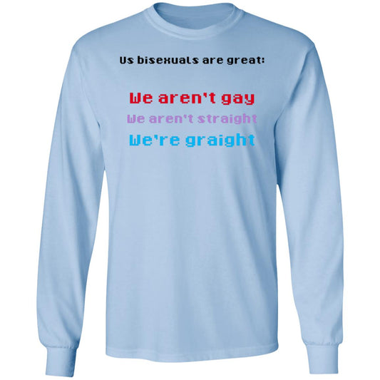 Us Bisexuals Are Great We Aren’t Gay We Aren’t Straight We’re Graight Shirt, Hoodie, Tank