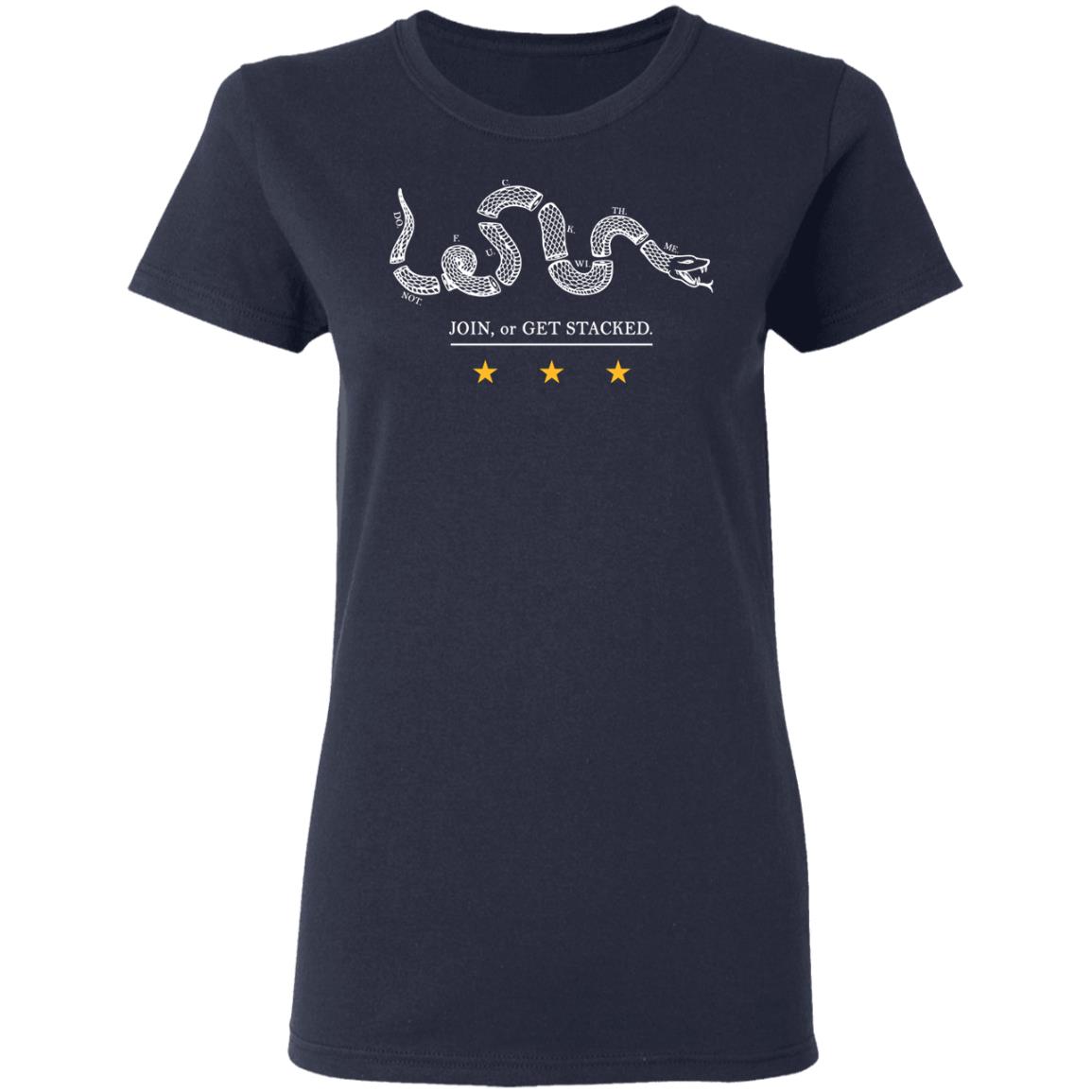 Join Or Get Stacked Shirt, Hoodie, Tank