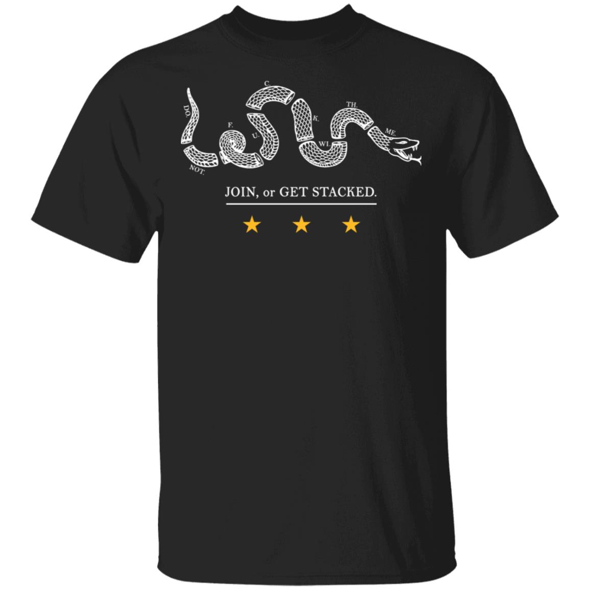 Join Or Get Stacked Shirt, Hoodie, Tank