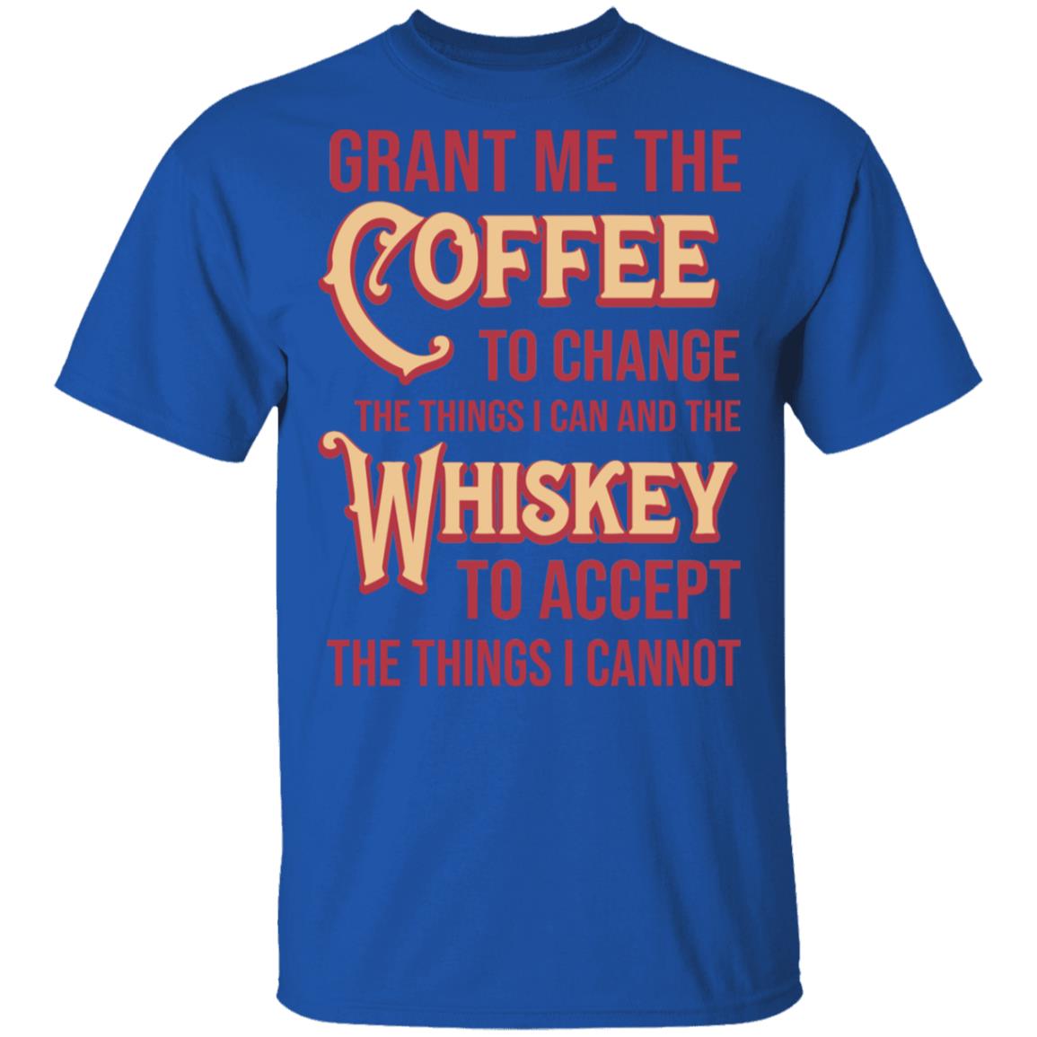 Grant Me The Coffee To Change The Things I Can And The Whiskey To Accept The Things I Cannot Shirt, Hoodie, Tank