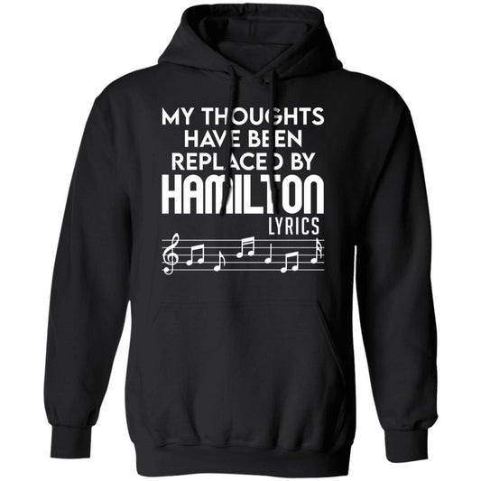 My Thoughts Have Been Replaced By Hamilton Lyrics Shirt, Hoodie, Tank