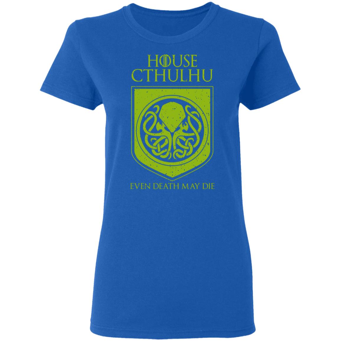 House Cthulhu Even Death May Die Shirt, Hoodie, Tank