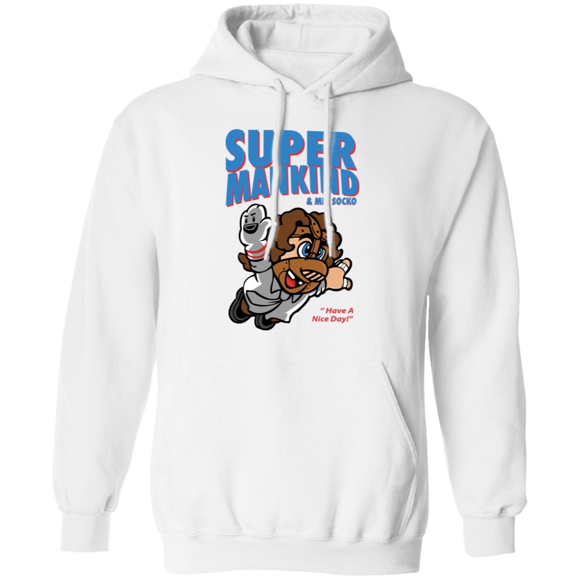 Super Mankind & Mr Socko Have A Nice Day Shirt, Hoodie, Tank