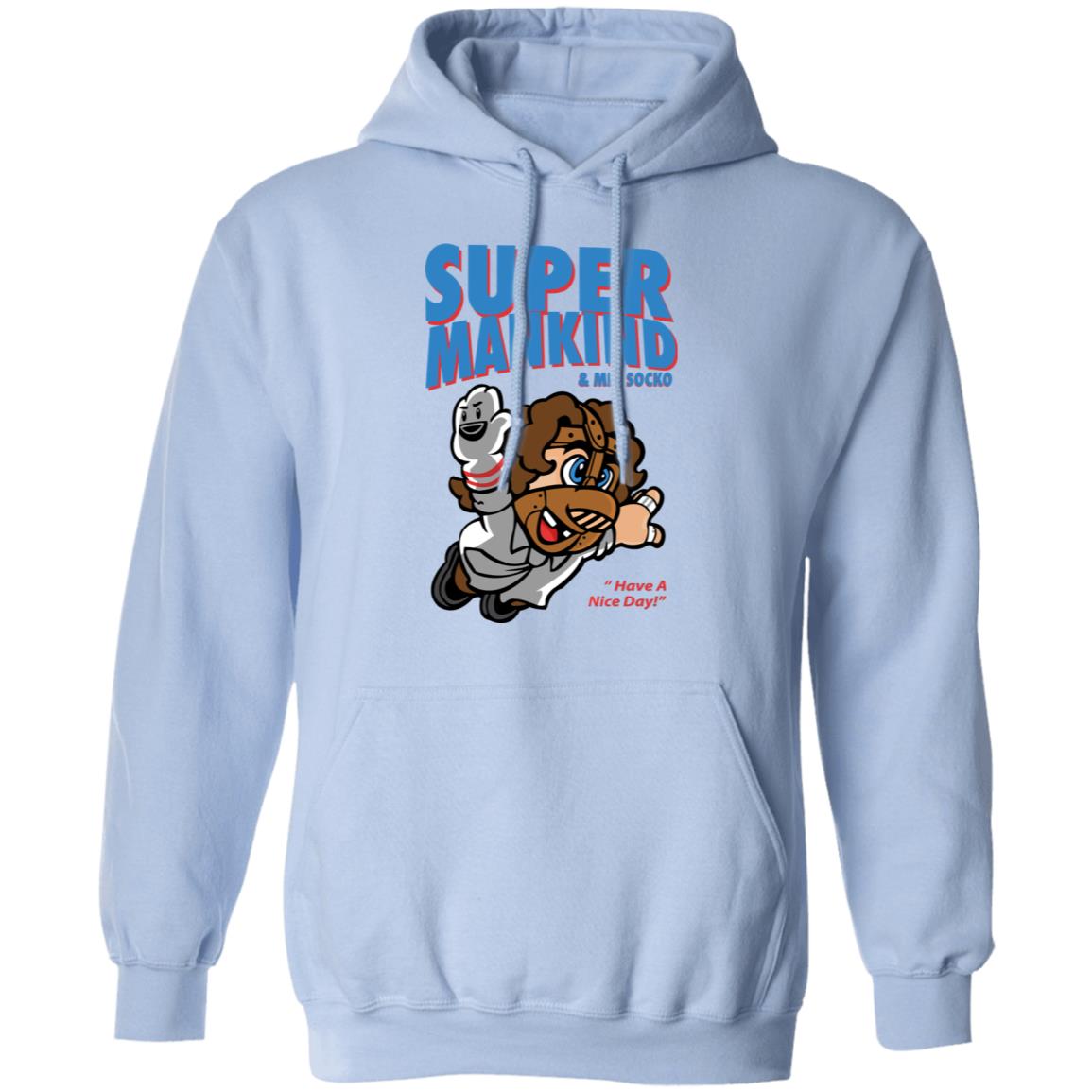 Super Mankind & Mr Socko Have A Nice Day Shirt, Hoodie, Tank