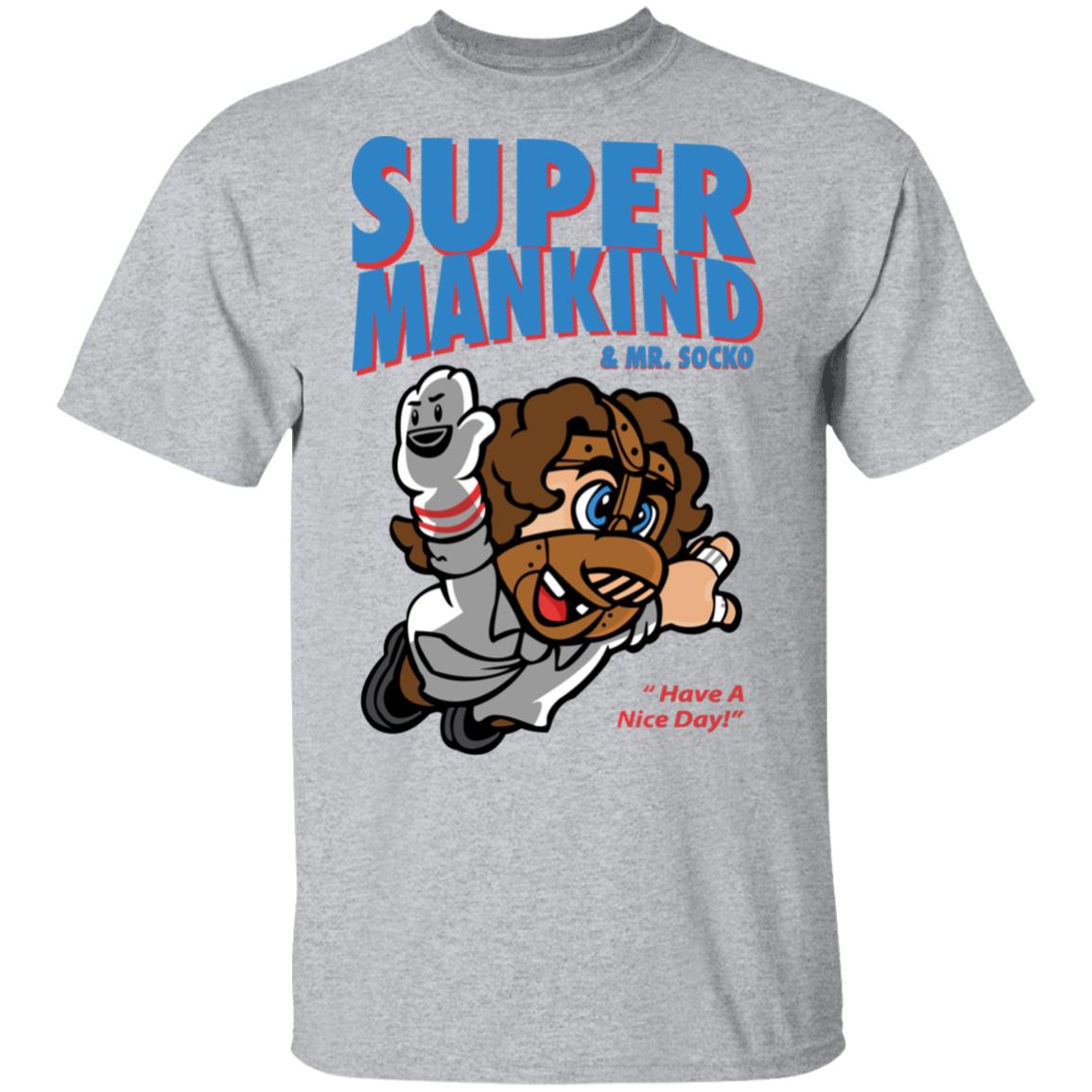 Super Mankind & Mr Socko Have A Nice Day Shirt, Hoodie, Tank