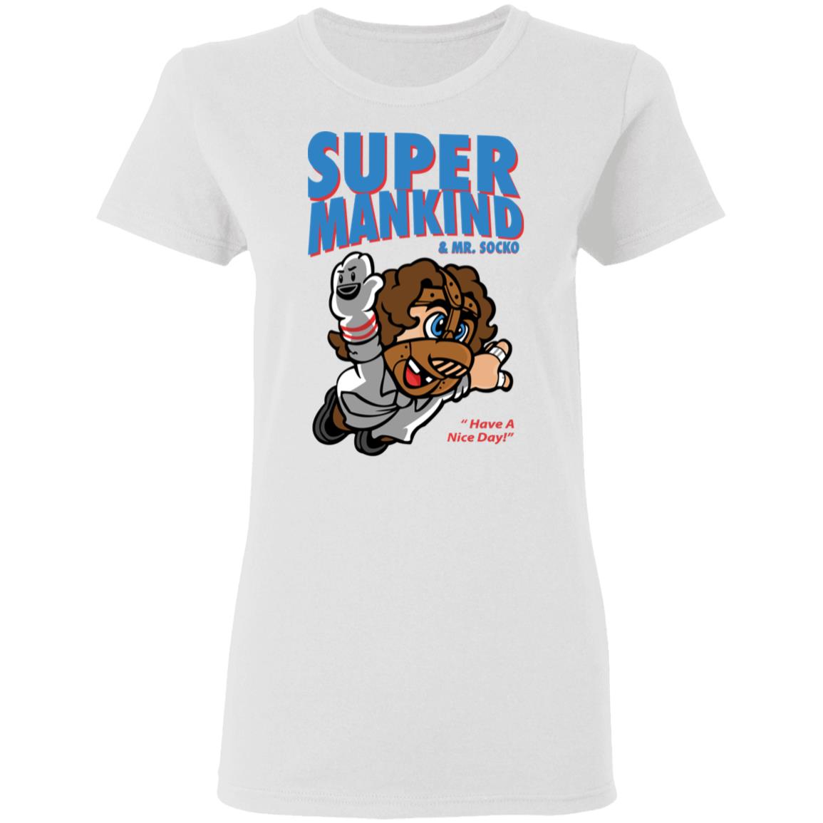 Super Mankind & Mr Socko Have A Nice Day Shirt, Hoodie, Tank