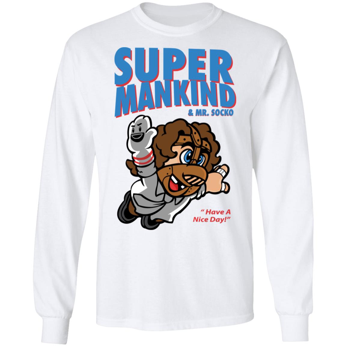 Super Mankind & Mr Socko Have A Nice Day Shirt, Hoodie, Tank