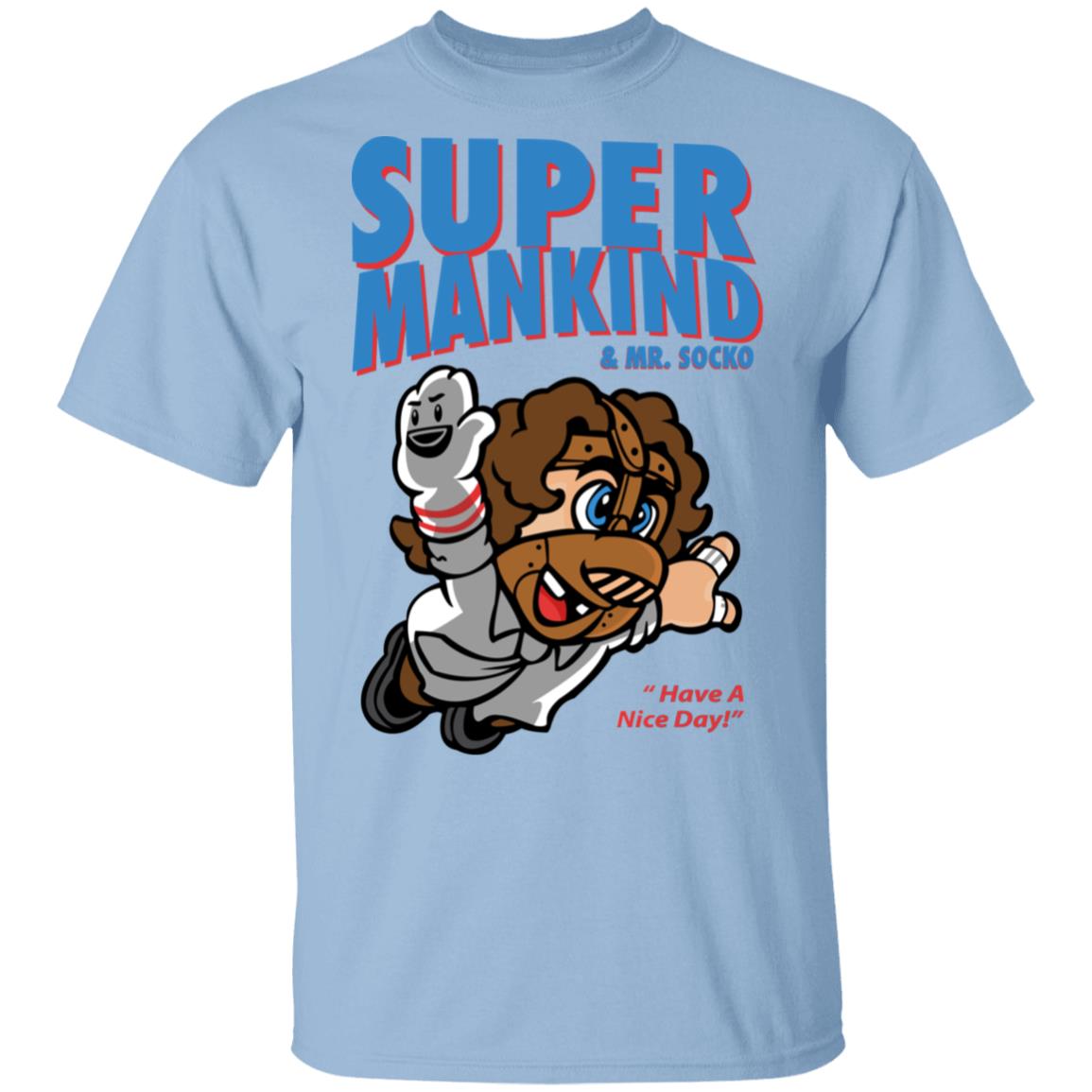 Super Mankind & Mr Socko Have A Nice Day Shirt, Hoodie, Tank