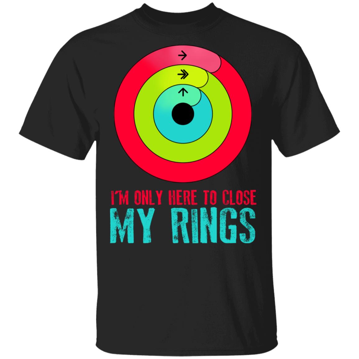 I’m Only Here To Close My Rings Shirt, Hoodie, Tank