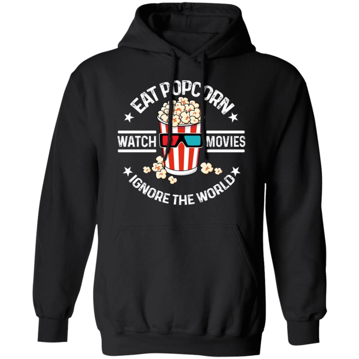 Eat Popcorn Watch Movies Ignore The World Shirt, Hoodie, Tank