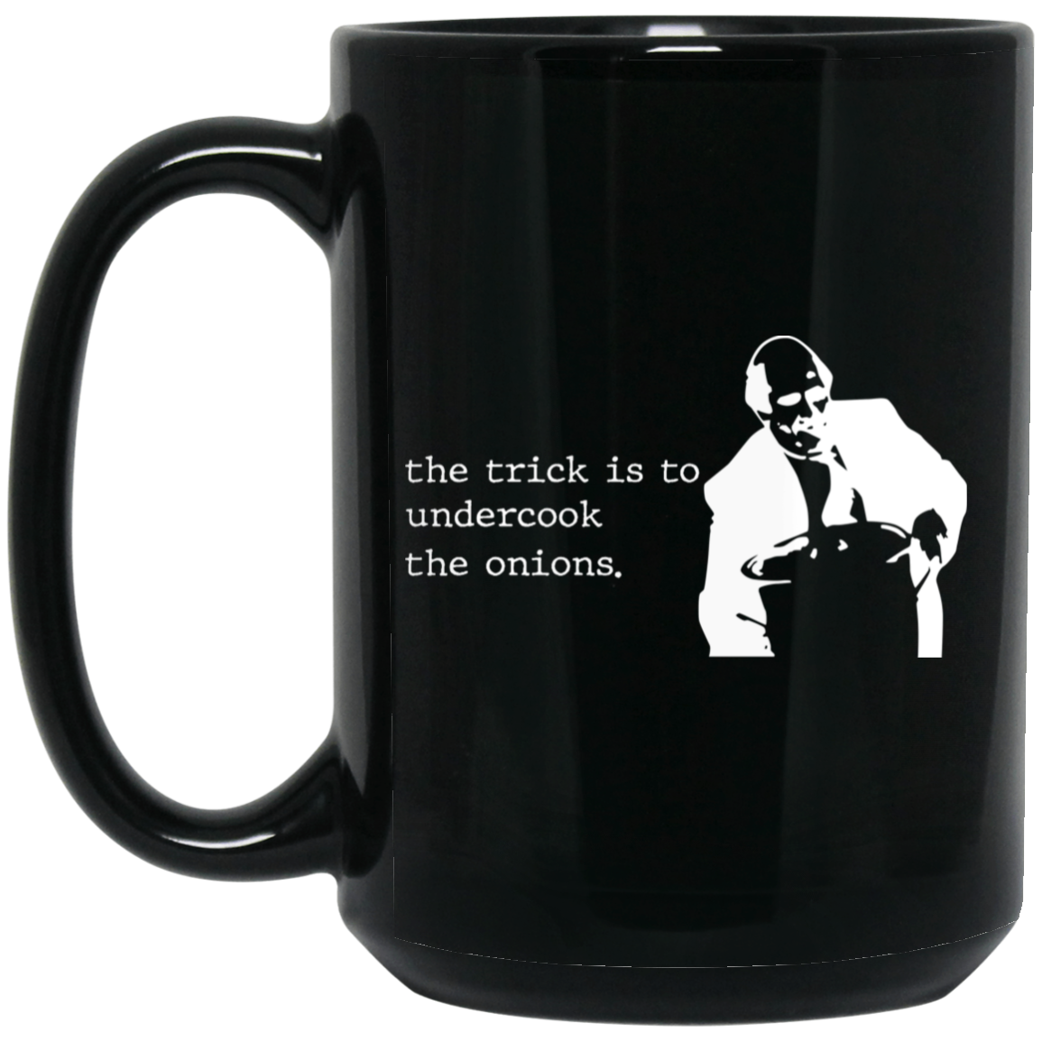
	The Trick Is To Undercook The Onions Dunder Mifflin Mug