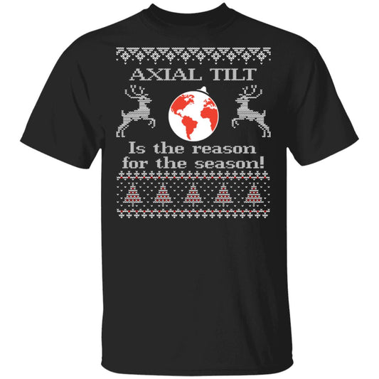 Axial Tilt Is The Reason For The Season Shirt, Hoodie, Sweater