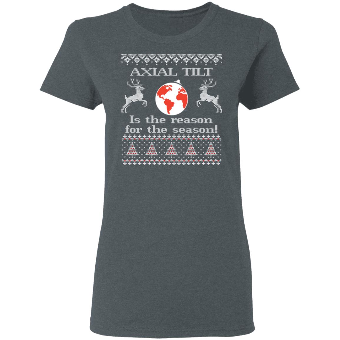 Axial Tilt Is The Reason For The Season Shirt, Hoodie, Sweater
