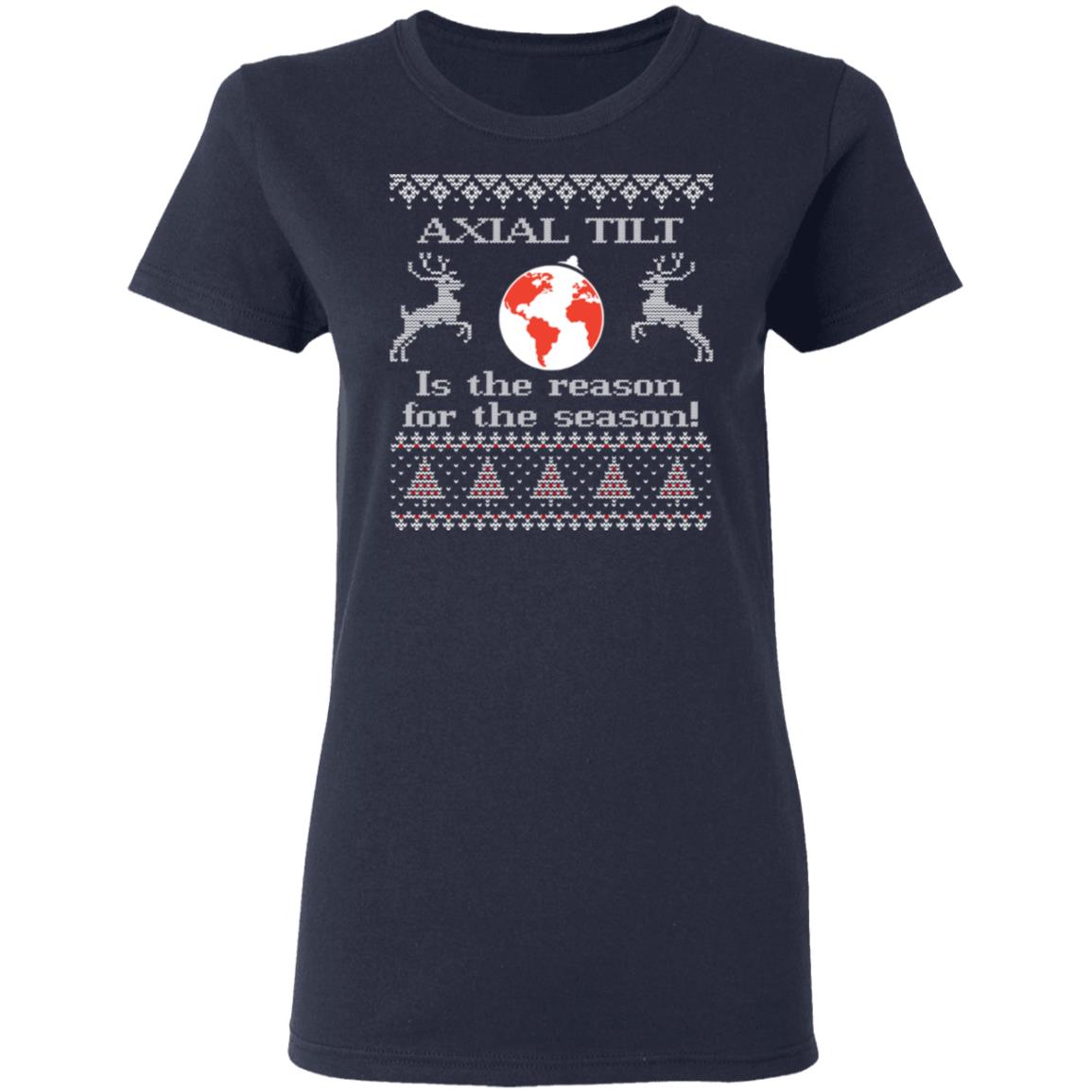 Axial Tilt Is The Reason For The Season Shirt, Hoodie, Sweater