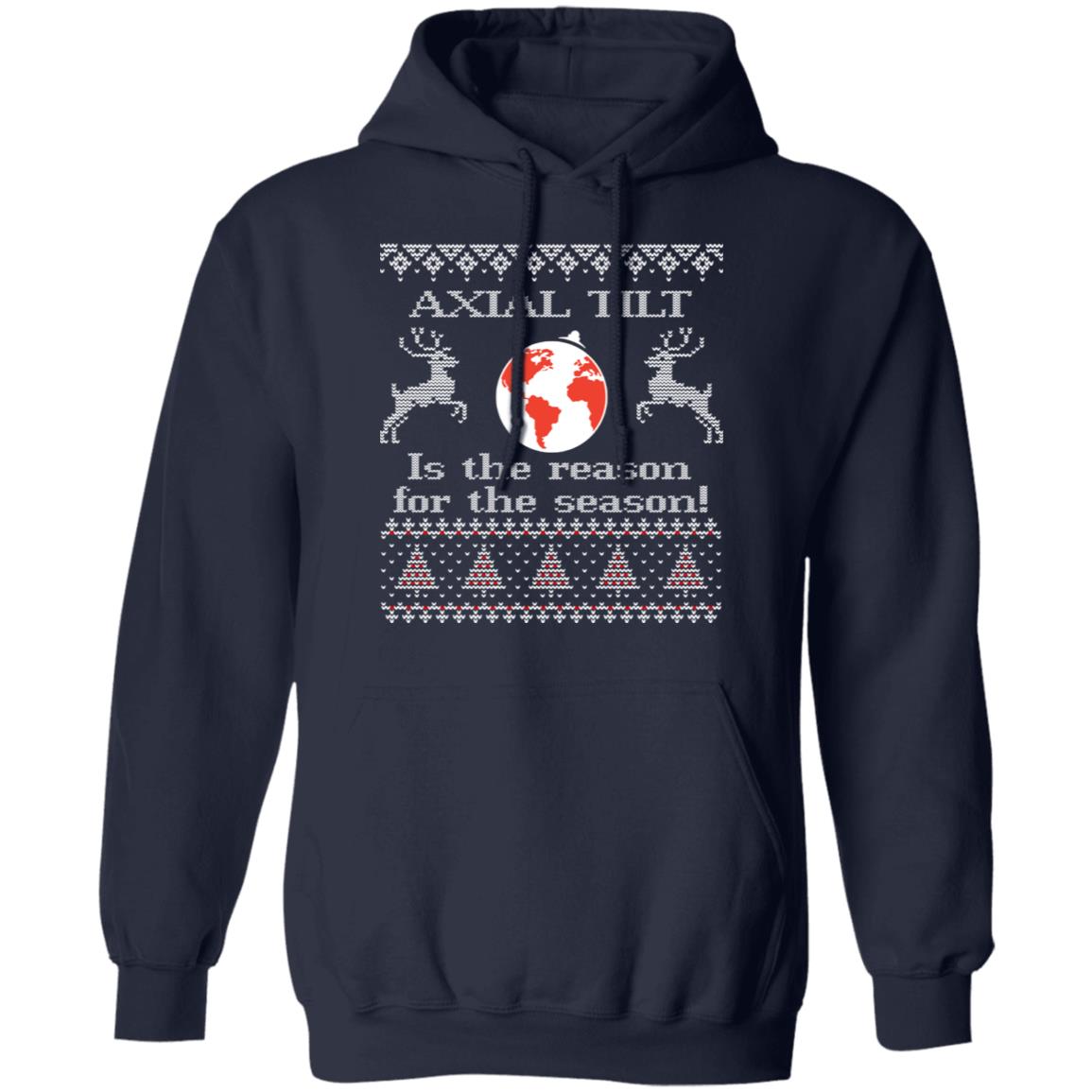 Axial Tilt Is The Reason For The Season Shirt, Hoodie, Sweater