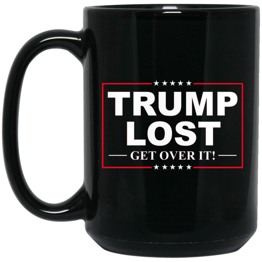 
	Trump Lost Get Over It Funny Biden Victory Mug