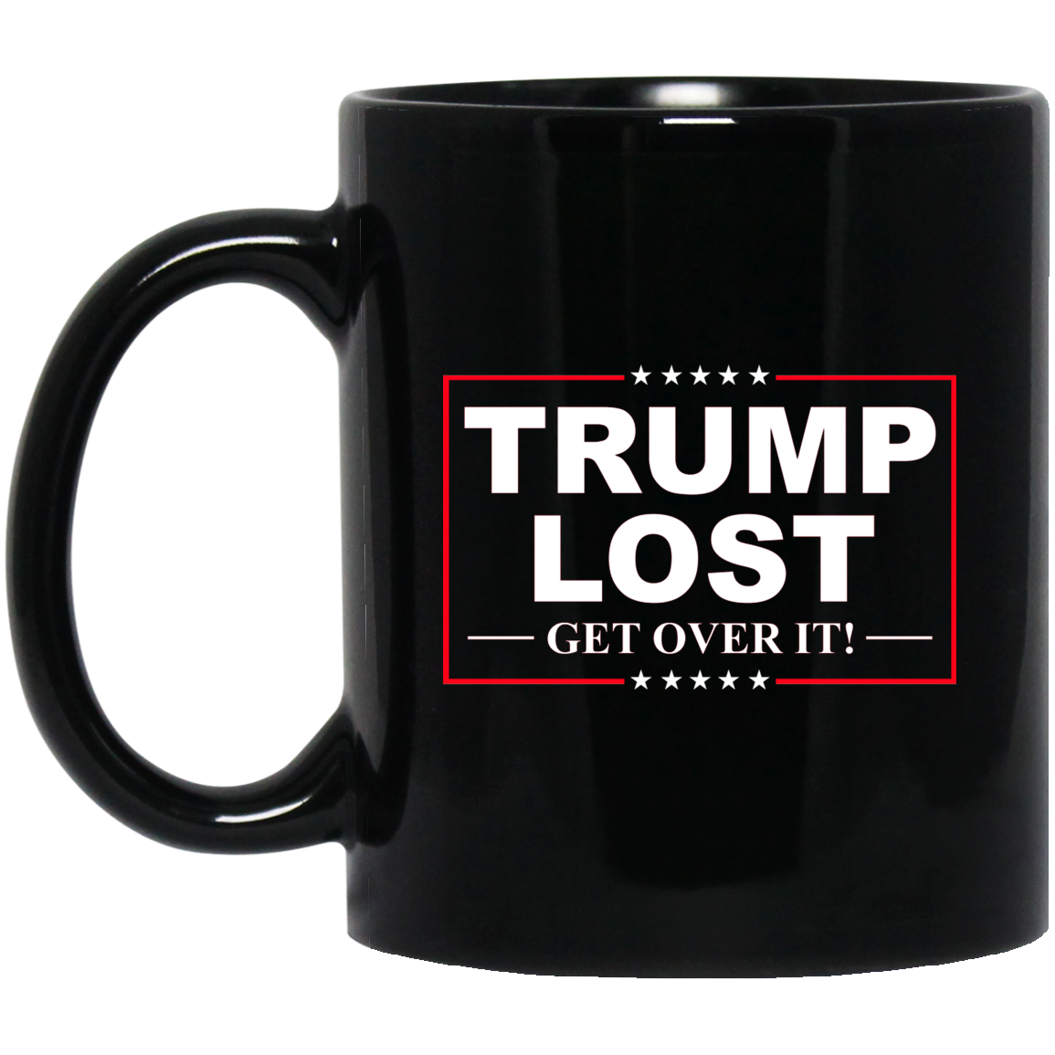 Trump Lost Get Over It Funny Biden Victory Mug