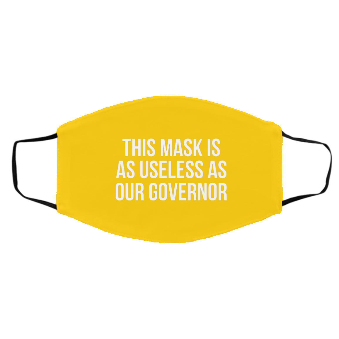 
	This Mask Is As Useless As Our Governor Face Mask