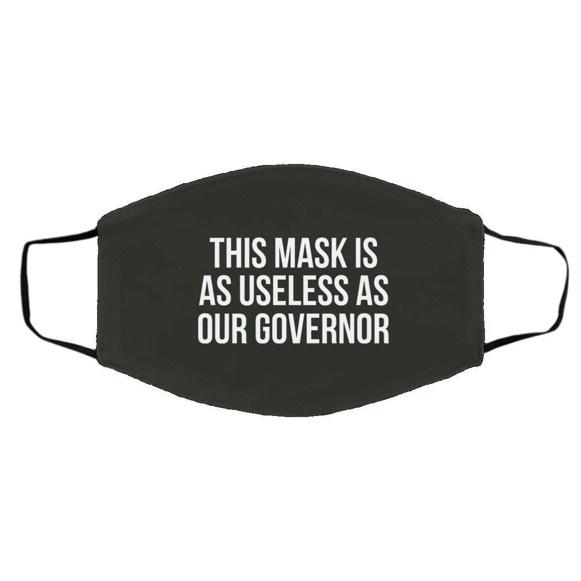 This Mask Is As Useless As Our Governor Face Mask