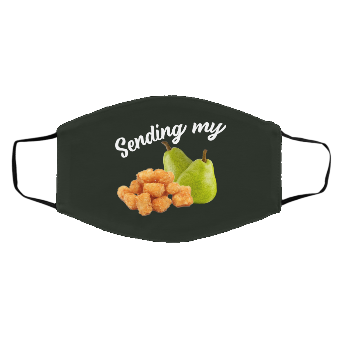 Sending My Tots And Pears Face Mask