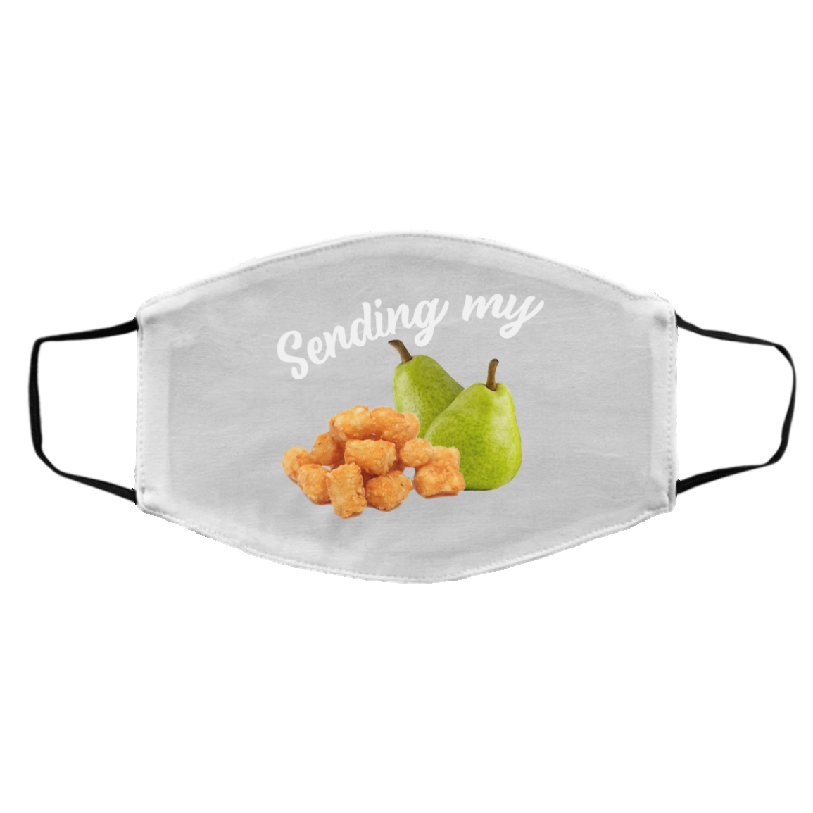 Sending My Tots And Pears Face Mask