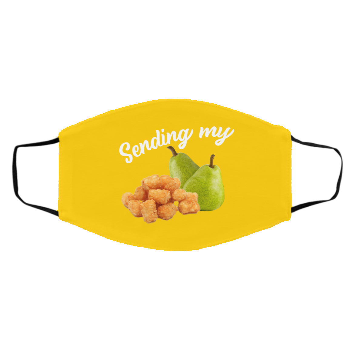 
	Sending My Tots And Pears Face Mask