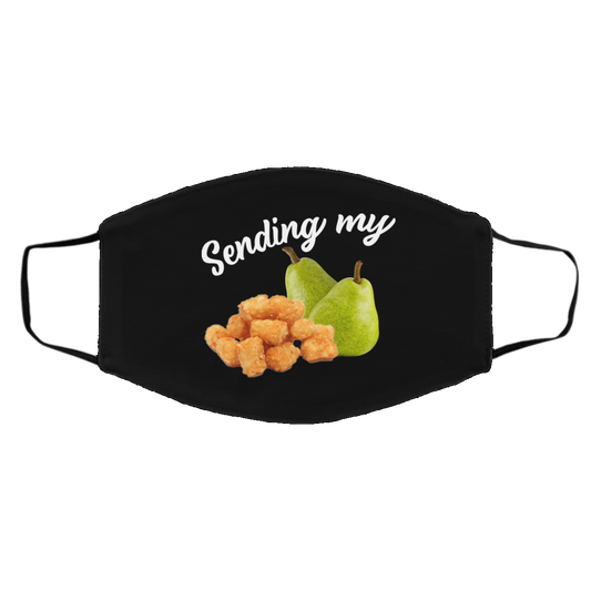 Sending My Tots And Pears Face Mask