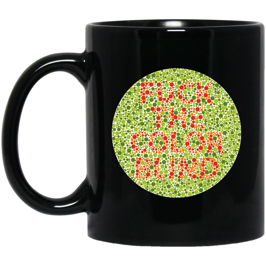 Fuck The Color Blind Mug