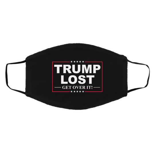 Trump Lost Get Over It Funny Biden Victory Face Mask