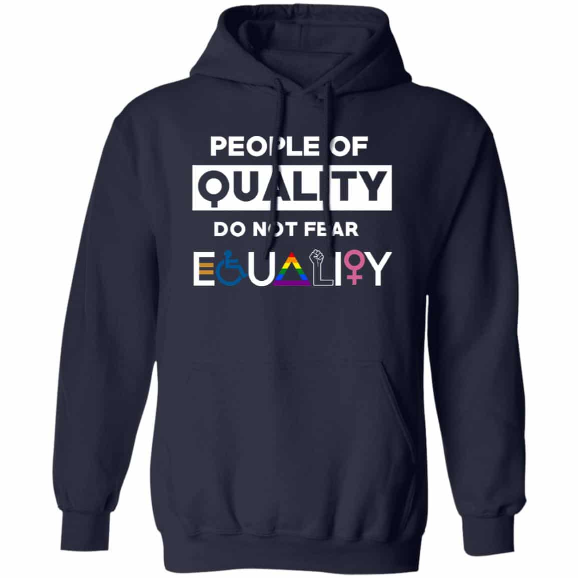 People Of Quality Do Not Fear Equality Shirt
