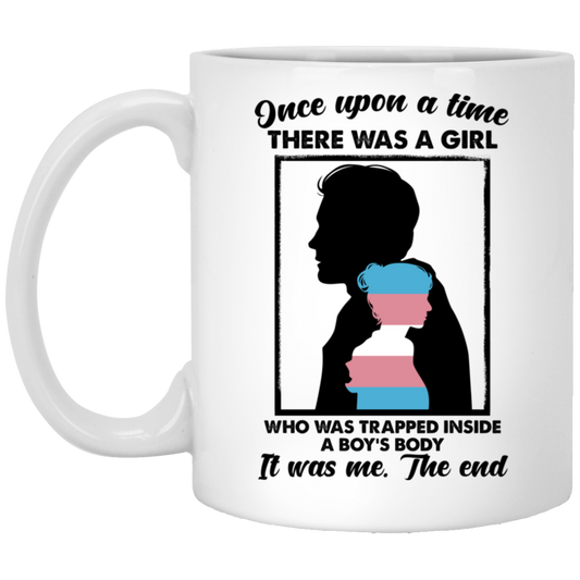 Once Upon A Time There Was A Girl Who Was Trapped Inside A Boy’s Body Mug