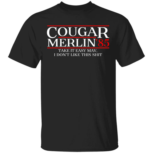 Danger Zone Cougar Merlin 85′ Take It Easy Mav I Don’t Like This Shit Shirt, Hoodie, Tank