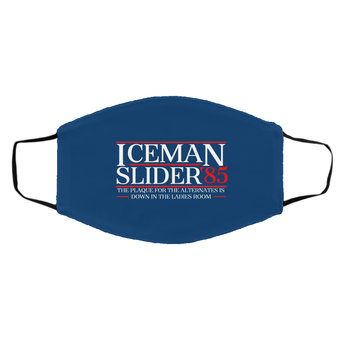 Danger Zone Iceman Slider 85′ The Plaque For The Alternates Is Down In The Ladies Room Face Mask