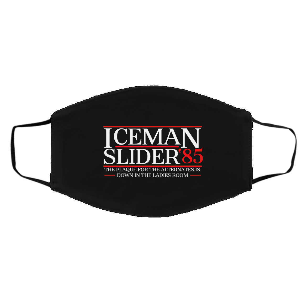 Danger Zone Iceman Slider 85′ The Plaque For The Alternates Is Down In The Ladies Room Face Mask