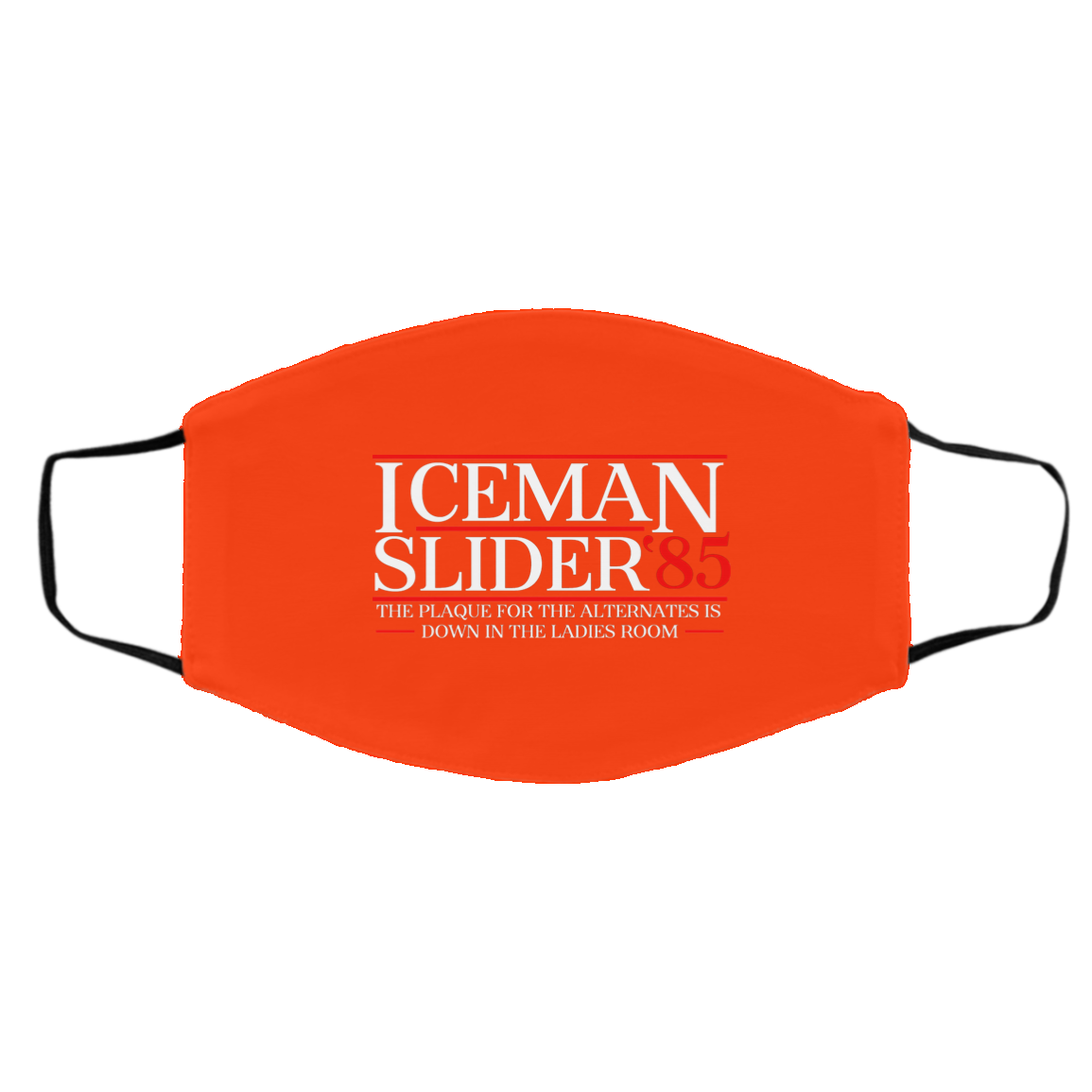 Danger Zone Iceman Slider 85′ The Plaque For The Alternates Is Down In The Ladies Room Face Mask
