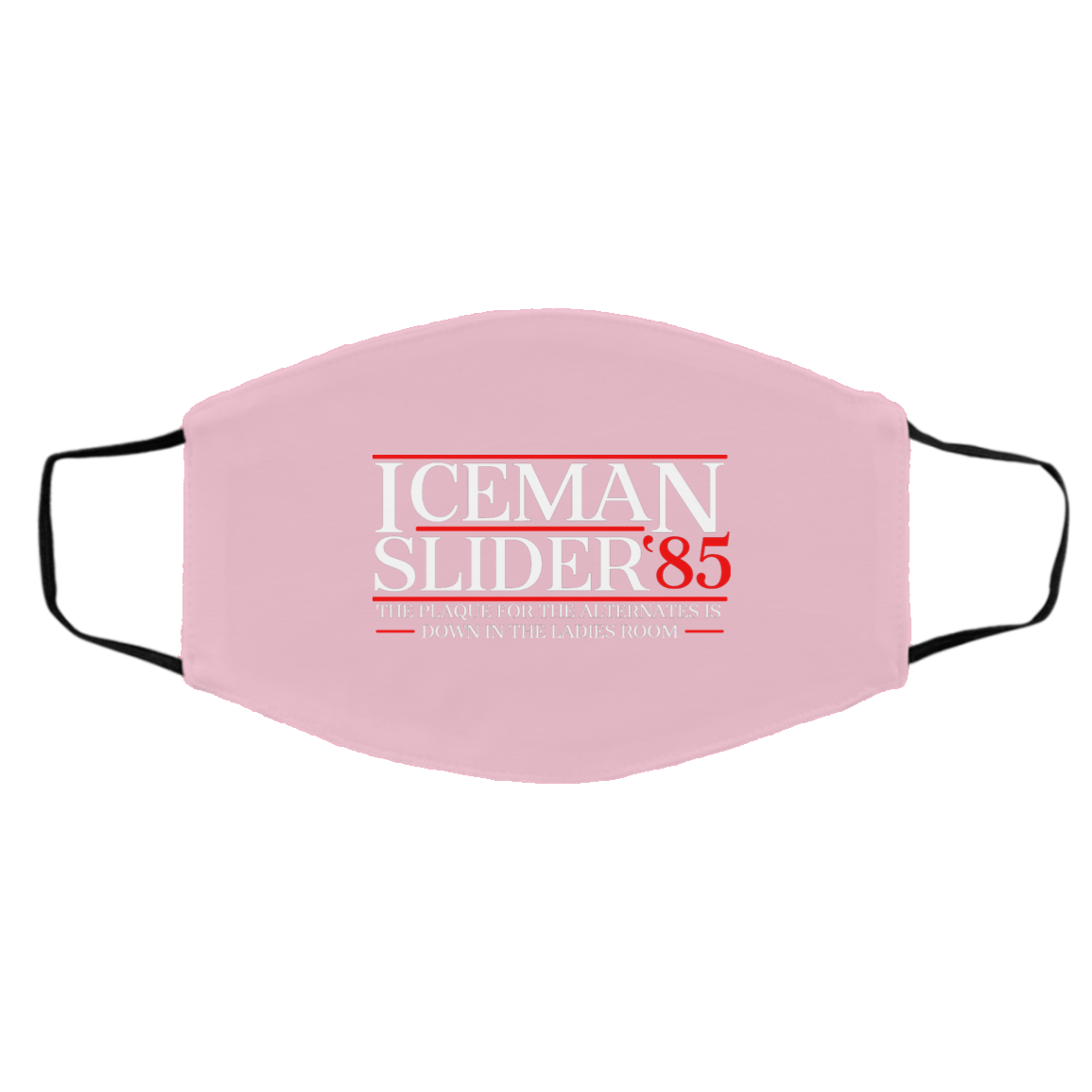 Danger Zone Iceman Slider 85′ The Plaque For The Alternates Is Down In The Ladies Room Face Mask