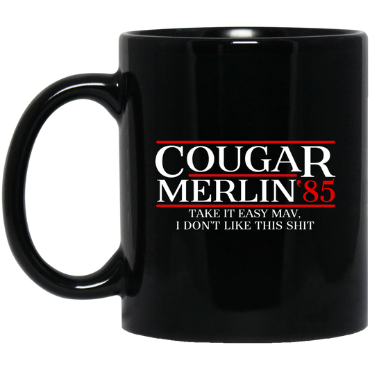 
	Danger Zone Cougar Merlin 85′ Take It Easy Mav I Don’t Like This Shit Mug