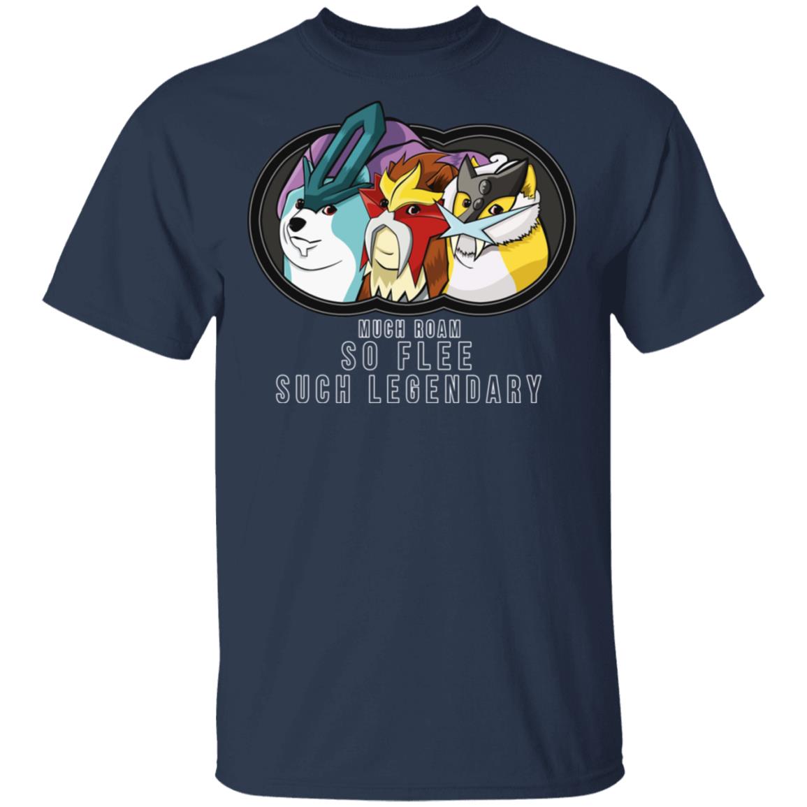 Much Roam So Flee Such Legendary Shirt, Hoodie, Tank