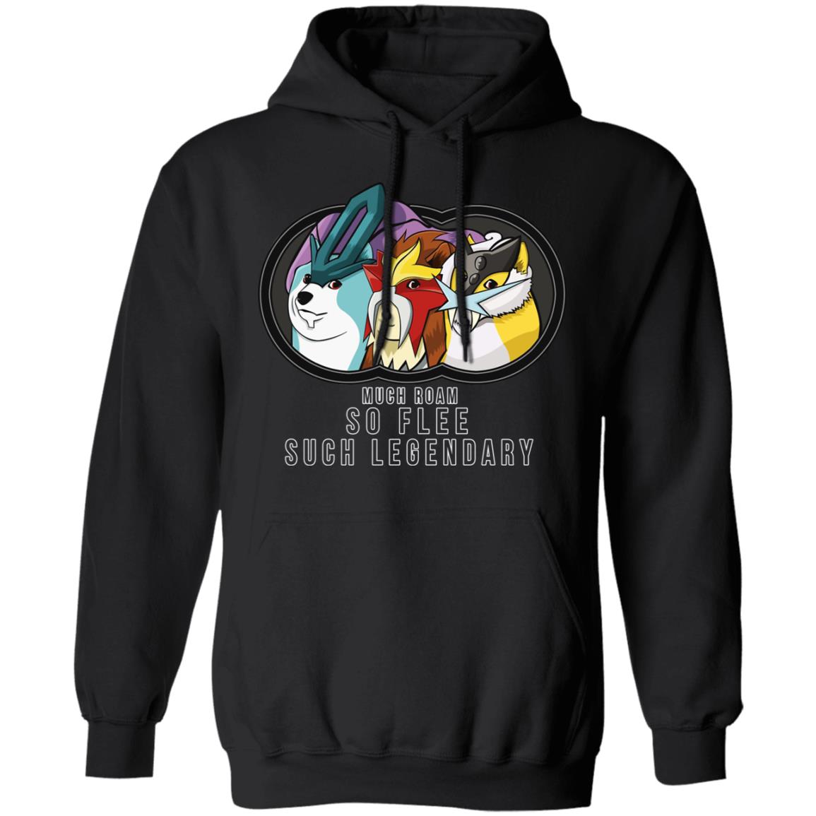 Much Roam So Flee Such Legendary Shirt, Hoodie, Tank