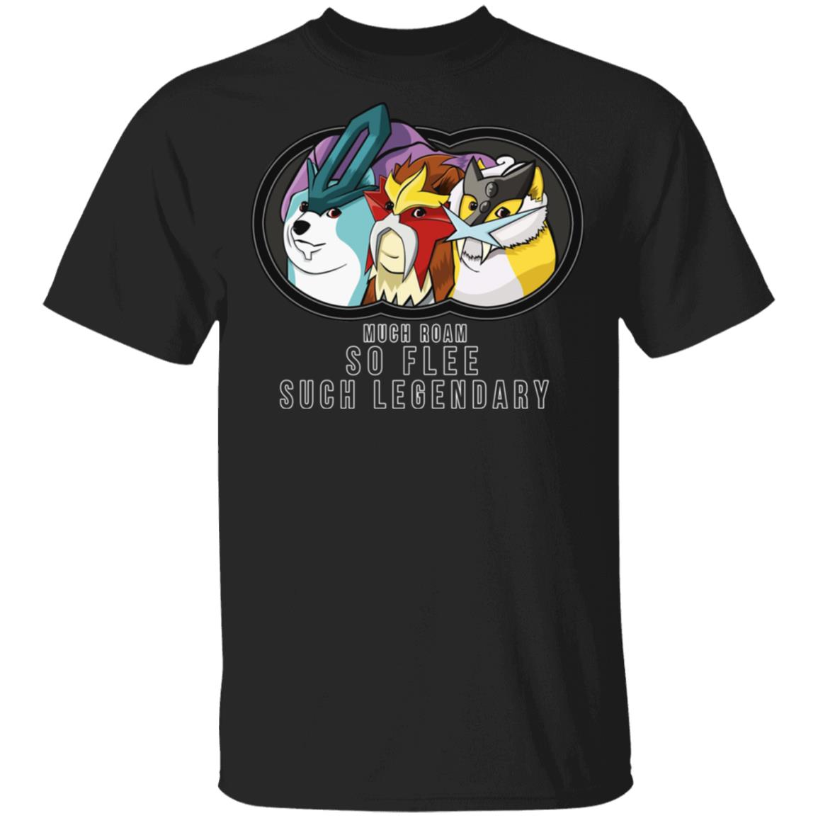 Much Roam So Flee Such Legendary Shirt, Hoodie, Tank