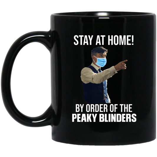 Stay At Home By Order Of The Peaky Blinders Mug
