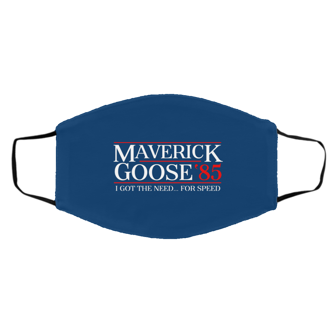 Danger Zone Maverick Goose 85′ I Got The Need … For Speed Face Mask
