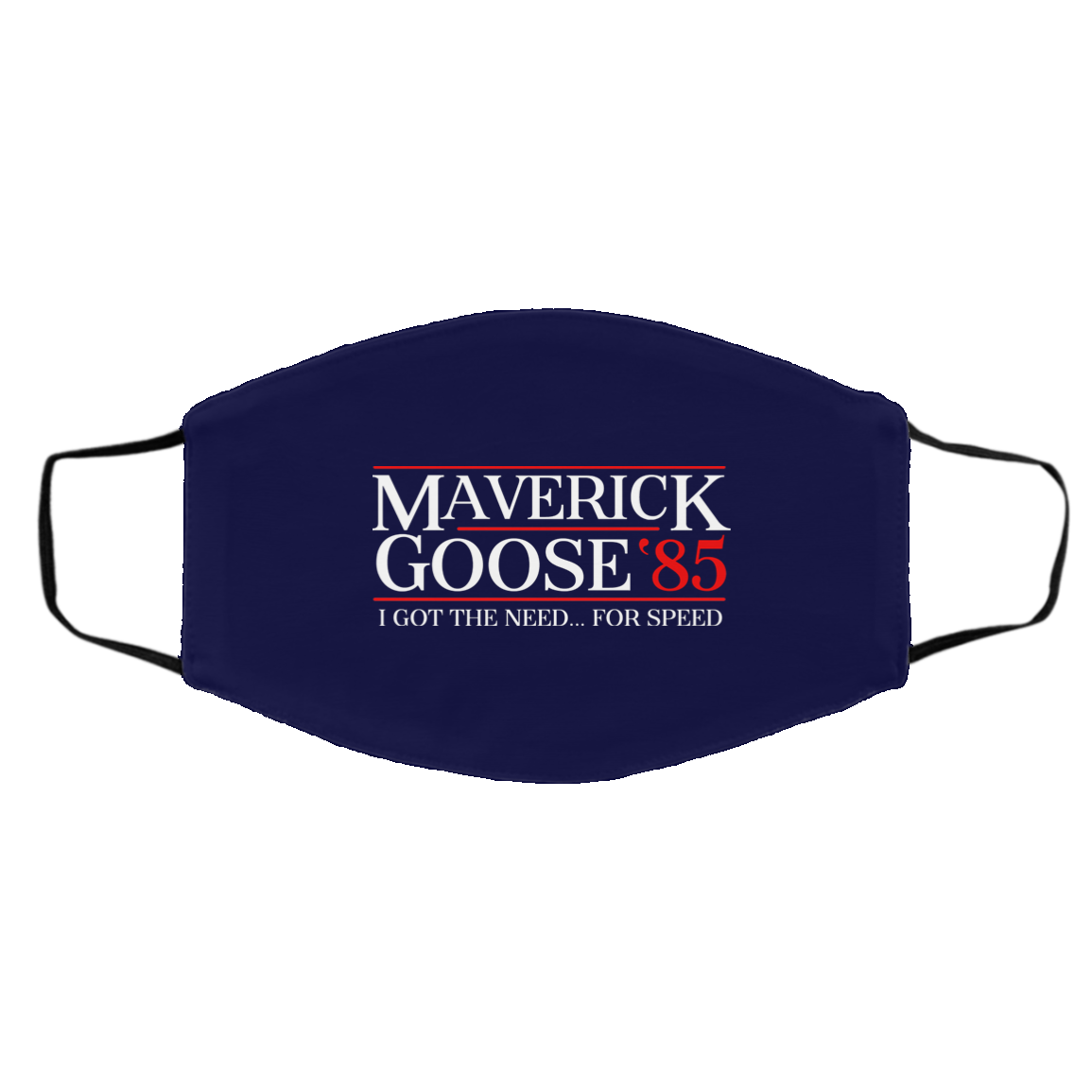 Danger Zone Maverick Goose 85′ I Got The Need … For Speed Face Mask