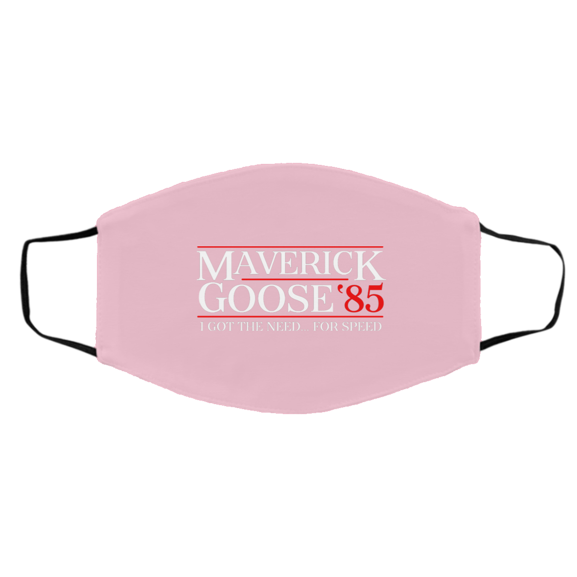 Danger Zone Maverick Goose 85′ I Got The Need … For Speed Face Mask